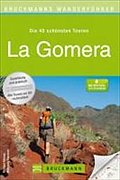 Wanderführer La Gomera: Die 40 schönsten Touren zum Wandern auf der Kanarischen Insel, rund um San Sebastian de la Gomera, Valle Gran Rey und ... schönsten Touren. Mit GPS-Daten zum Download