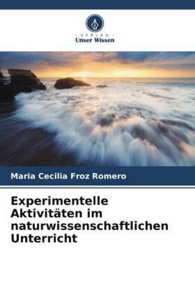 Experimentelle Aktivitäten im naturwissenschaftlichen Unterricht