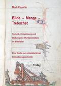 Blide - Mange - Trebuchet: Technik, Entwicklung un