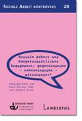 Soziale Arbeit und bürgerschaftliches Engagement: Gegeneinander - Nebeneinander - Miteinander?