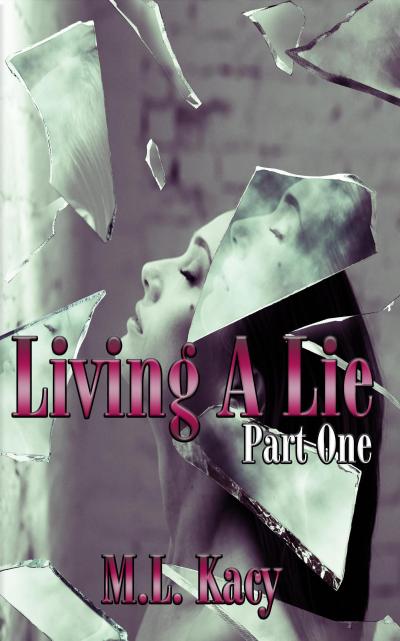 Living A Lie (Part One)