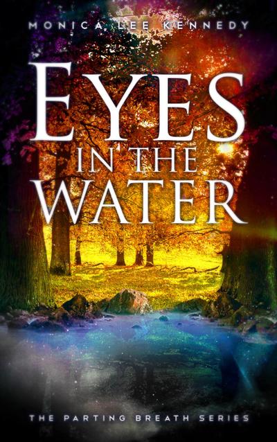 Eyes in the Water (The Parting Breath Series, #2)