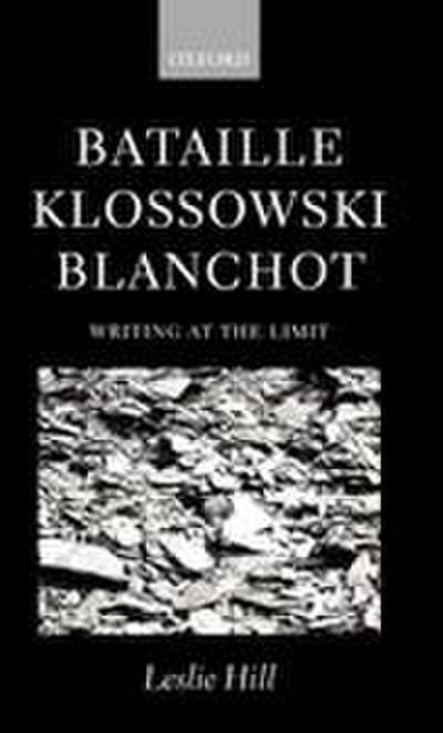 Bataille Klossowski Blanchot ’ Writing at the Limit ’