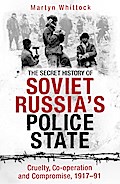 The Secret History of Soviet Russia’s Police State