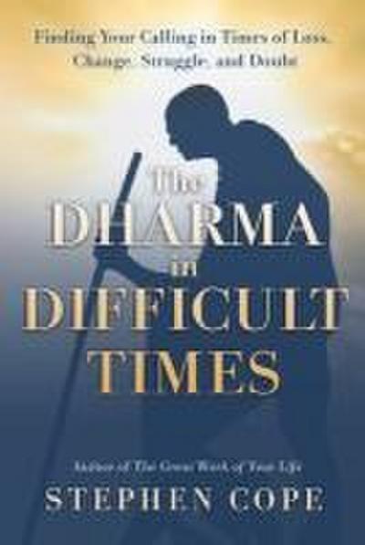 Cope, S: The Dharma in Difficult Times