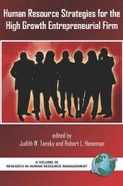 Human Resource Strategies for the High Growth Entrepreneurial Firm