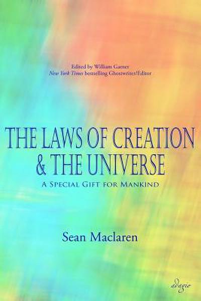 The Laws of Creation and The Universe