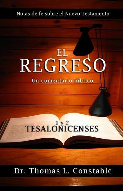 El Regreso: Un comentario bíblico de 1 y 2 Tesalonicenses