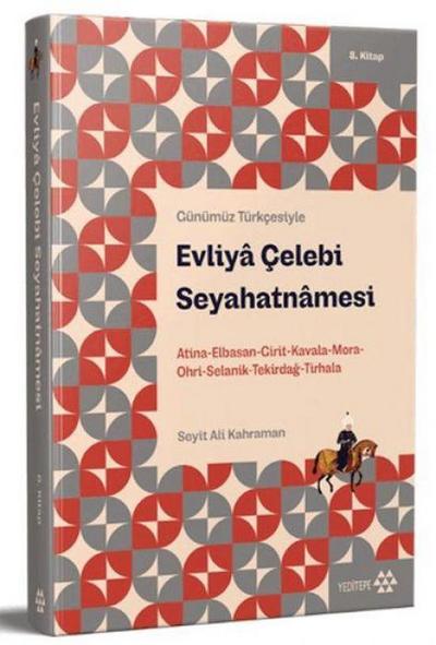 Günümüz Türkcesiyle Evliya Celebi Seyahatnamesi 8. Kitap