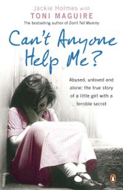Can’t Anyone Help Me?