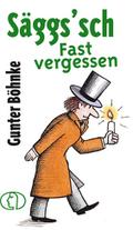 Säggs’sch - Fast vergessen