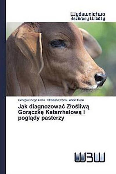 Jak diagnozowa¿ Z¿o¿liw¿ Gor¿czk¿ Katarrhalow¿ i pogl¿dy pasterzy