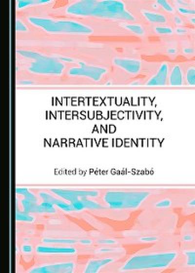 Intertextuality, Intersubjectivity, and Narrative Identity