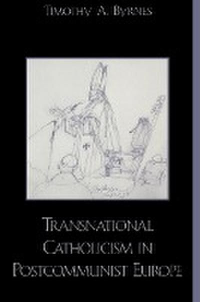 Transnational Catholicism in Post-Communist Europe