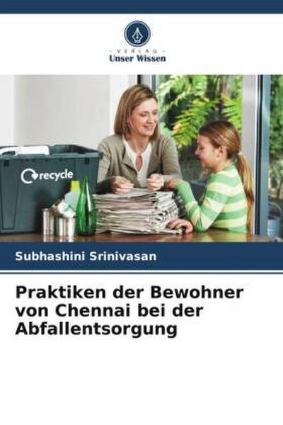 Praktiken der Bewohner von Chennai bei der Abfallentsorgung