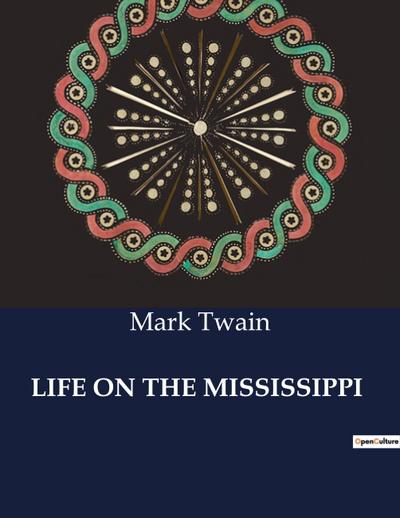 LIFE ON THE MISSISSIPPI - Mark Twain