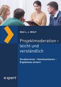 Projektmoderation - leicht und verständlich