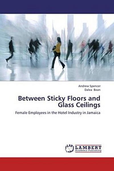 Between Sticky Floors and Glass Ceilings