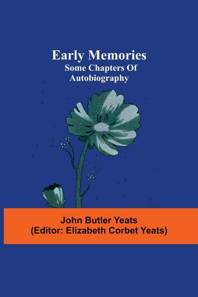 Early Memories; Some Chapters Of Autobiography