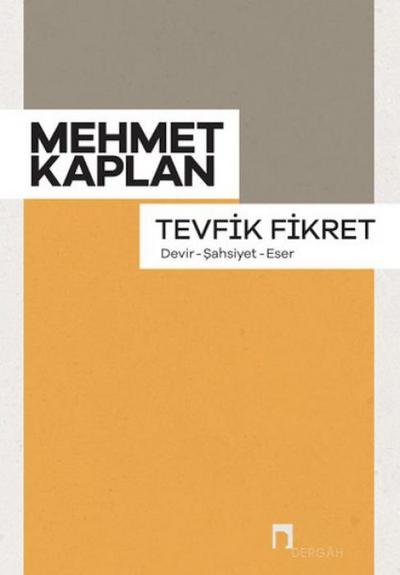 Tevfik Fikret;Devir - Sahsiyet - Eser