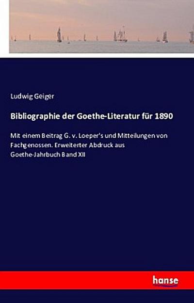 Bibliographie der Goethe-Literatur für 1890
