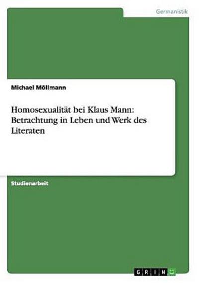 Homosexualität bei Klaus Mann: Betrachtung in Leben und Werk des Literaten