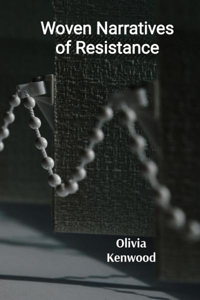 Woven Narratives of Resistance