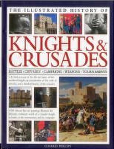 Illustrated History of Knights & Crusades
