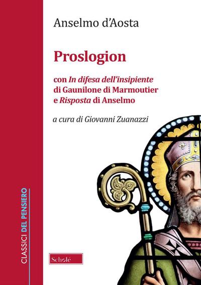 Proslogion. Con «In difesa dell’insipiente» di Gaunilone di Marmoutier e «Risposta» di Anselmo