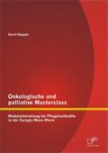 Onkologische und palliative Masterclass: Modulentwicklung fÃ¯Â¿Â½r PflegefachkrÃ¯Â¿Â½fte in der Euregio Maas-Rhein Horst KÃ¯pper Author