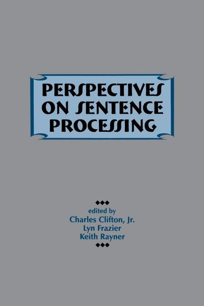 Perspectives on Sentence Processing