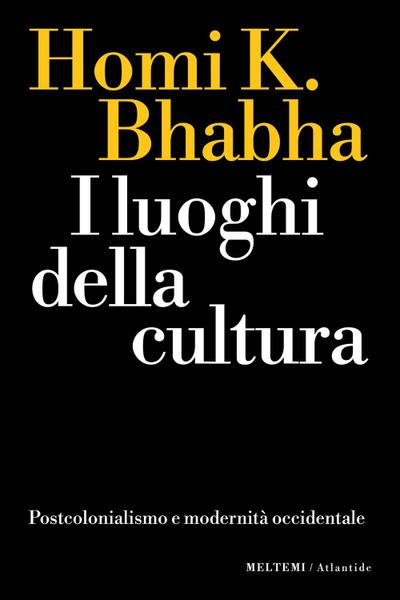 I luoghi della cultura. Postcolonialismo e modernità occidentale