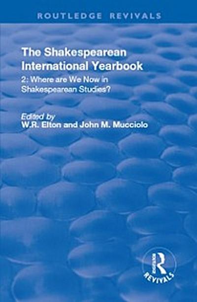 The Shakespearean International Yearbook: Where are We Now in Shakespearean Studies?