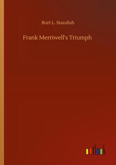 Frank Merriwell’s Triumph