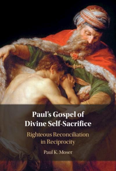 Paul’s Gospel of Divine Self-Sacrifice