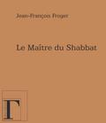 Maitre du Shabbat Le