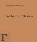 Maitre du Shabbat Le