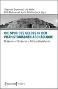 Die Spur des Geldes in der Prähistorischen Archäologie