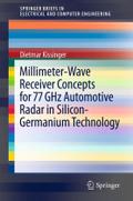 Millimeter-Wave Receiver Concepts for 77 GHz Automotive Radar in Silicon-Germanium Technology Dietmar Kissinger Author