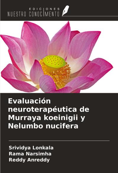 Evaluación neuroterapéutica de Murraya koeinigii y Nelumbo nucifera