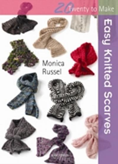 20 to Make: Easy Knitted Scarves