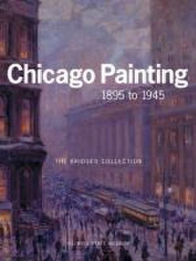 Chicago Painting 1895 to 1945