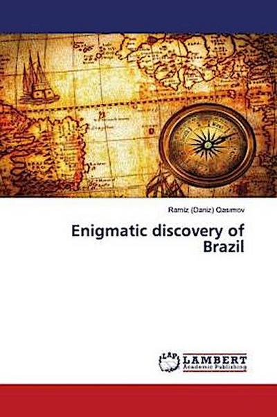 Enigmatic discovery of Brazil