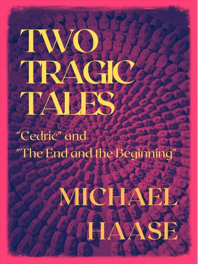 Two Tragic Tales: "Cedric" and "The End and the Beginning"