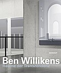Ben Willikens - Räume der Transzendenz