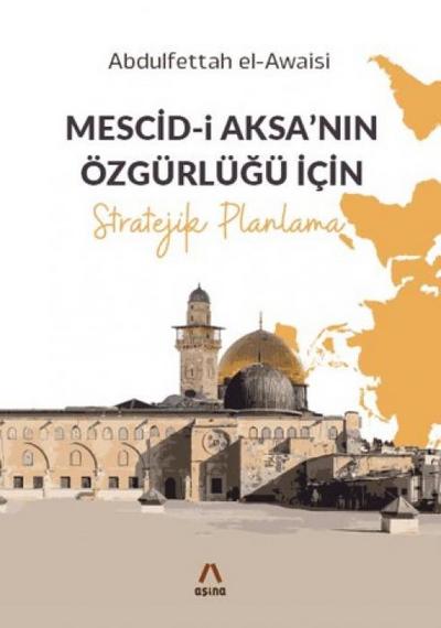 Mescid-i Aksanin Özgürlügü Icin Stratejik Planlama