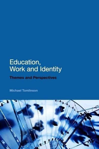 Education, Work and Identity: Themes and Perspectives - Michael Tomlinson