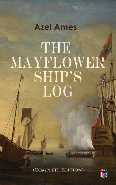 The Mayflower Ship’s Log (Complete Edition)