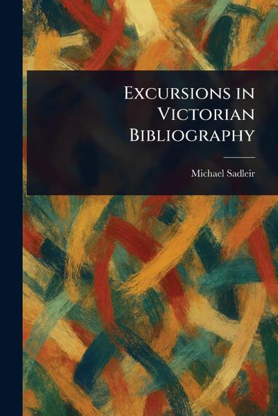Excursions in Victorian Bibliography