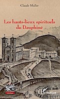 Les hauts-lieux spirituels du Dauphiné